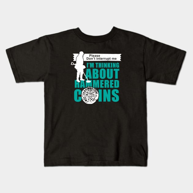 Copy of Funny metal detectorists, hammered coin metal detecting Kids T-Shirt by Diggertees4u